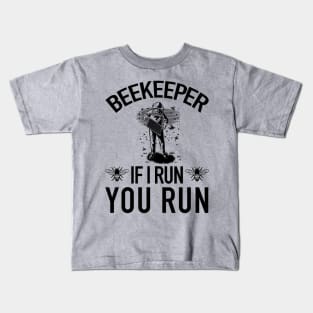 Beekeeper If I Run You Run Funny Bee Kids T-Shirt